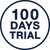 100 DAYS TRIAL